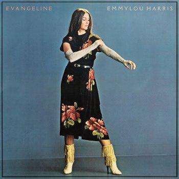 Emmylou Harris I Don't Have To Crawl