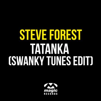 Steve Forest Tatanka - Swanky Tunes Edit
