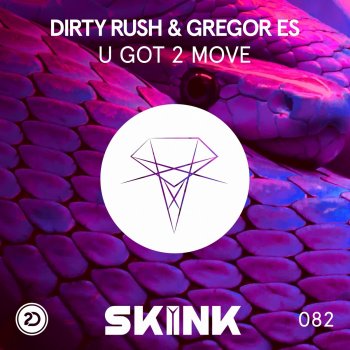 Dirty Rush & Gregor Es U Got 2 Move