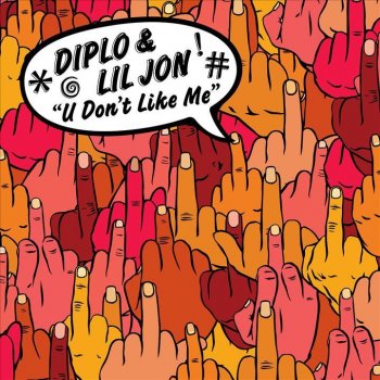 Diplo feat. Lil Jon U Don't Like Me (South Rakkas Crew Remix)