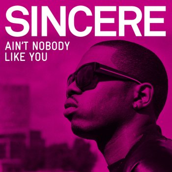 Sincere Ain't Nobody Like You (Instrumental)