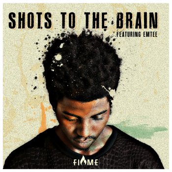 FLVME feat. Emtee Shots to the Brain (feat. Emtee)