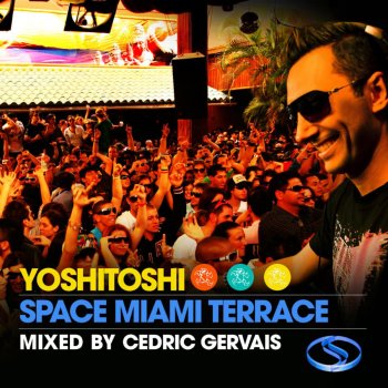 Cedric Gervais Yoshitoshi Space Miami Terrace, Pt. 1 (Continuous Mix)