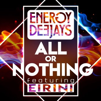 Energy Deejays All Or Nothing (feat. Eirini Devitt)