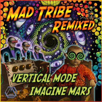 Mad Tribe The LSD Party (Vertical Mode Remix)