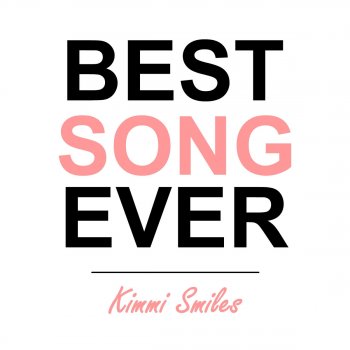 Kimmi Smiles Best Song Ever