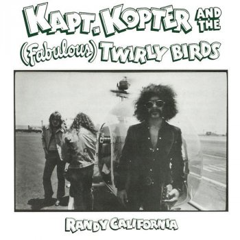 Randy California, KAPT KOPTER & The Fabulous Twirly Birds Rebel
