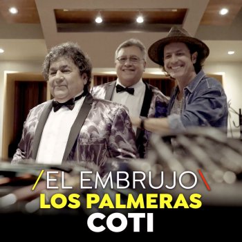 Los Palmeras feat. Coti El Embrujo