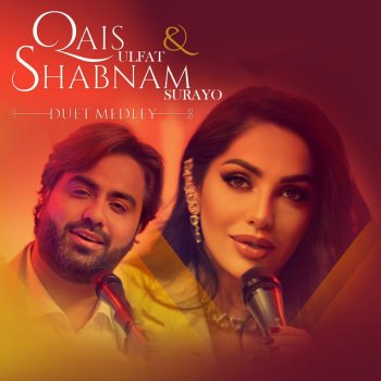 Shabnam Surayo feat. Qais Ulfat Duet Medley