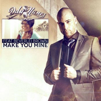 Ddy Nunes feat. Beverlei Brown Make You Mine - Radio Edit
