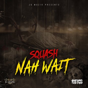 Squash Nah Wait (Remastered)