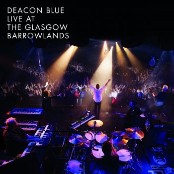 Deacon Blue Cover from the Sky (Live at the Glasgow Barrowlands 2016)