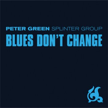 Peter Green Splinter Group Nobody Knows When You're Down And Out