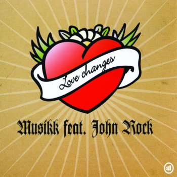Musikk feat. John Rock Love Changes (Everything) (Original Radio Edit)