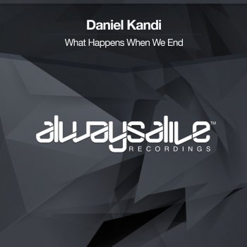 Daniel Kandi What Happens When We End (Radio Edit)