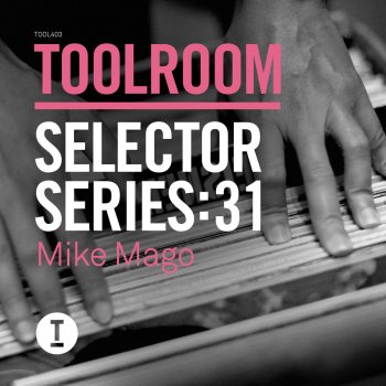 Mike Mago Toolroom Selector Series: 31 Mike Mago - Continuous DJ Mix