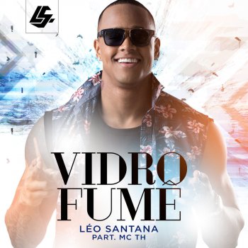 Leo Santana feat. MC TH Vidro Fumê (Ao Vivo)