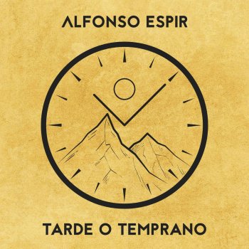 Alfonso Espir Tarde O Temprano