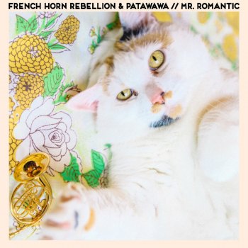 French Horn Rebellion feat. Patawawa Mr. Romantic