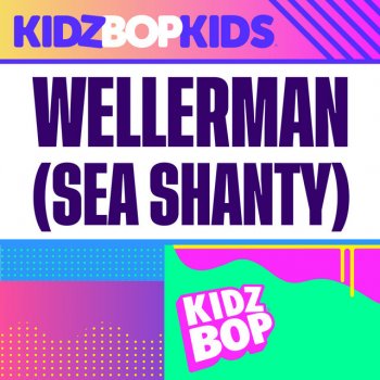 KIDZ BOP Kids Wellerman – Sea Shanty