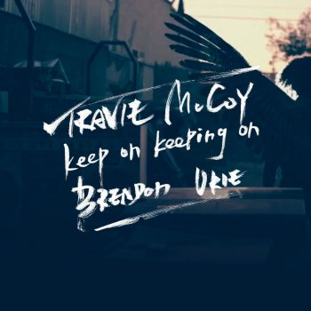Travie McCoy feat. Brendon Urie Keep on Keeping On