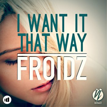 FROIDZ feat. SvenDeeKay I Want It That Way - SvenDeeKay Club Mix