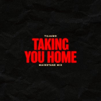 Tujamo Taking You Home - Mainstage Mix
