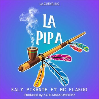 Kaly Pikante feat. MC Flakoo La Pipa