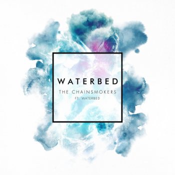 The Chainsmokers feat. Waterbed Waterbed
