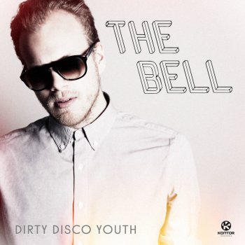 Dirty Disco Youth The Bell - Radio Mix