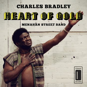 Charles Bradley & The Menahan Street Band Heart of Gold