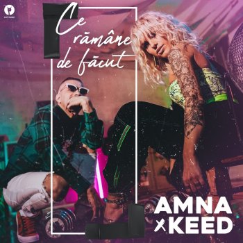 Amna feat. Keed Ce Ramane De Facut