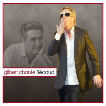 Gilbert Montagné feat. Gilbert Bécaud Quand on est musicien - Version 2016