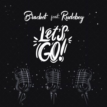 Bracket feat. Rudeboy Let's Go