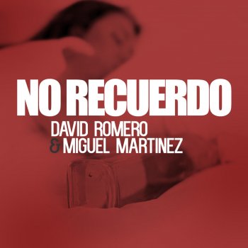 David Romero feat. Miguel Martinez No Recuerdo