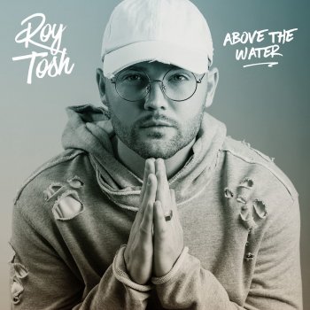 Roy Tosh Above the Water