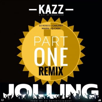 Kazz Khalif feat. Dj Roscco, Carlprit, Marni & Q Cash JOLLING feat. Dj Roscco, Carlprit, Marni & Q Cash [Part One]