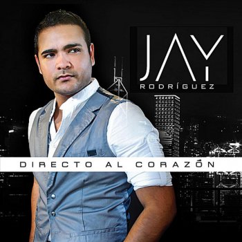 Jay Rodriguez Directo Al Corazon
