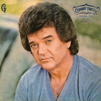 Conway Twitty Rest Your Love On Me