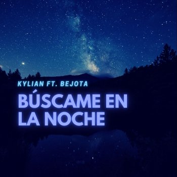 Kylian BÚSCAME EN LA NOCHE (feat. Bejota)