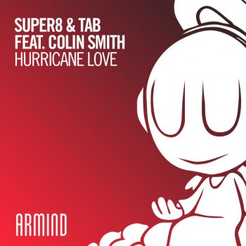 Super8 & Tab feat. Colin Smith Hurricane Love - Extended Mix