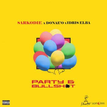 Sarkodie feat. Donae'o & Idris Elba Party & Bullshit