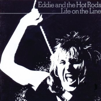 Eddie & The Hot Rods Life On The Line