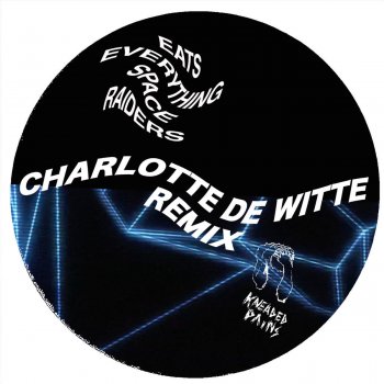 Eats Everything Space Raiders (Charlotte De Witte Remix)