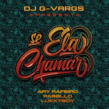 DJ G-Vargs feat. Ary Rafeiro, Pabbllo & Lukky Boy Se Ela Chamar