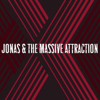 Jonas & The Massive Attraction Burn The House Down