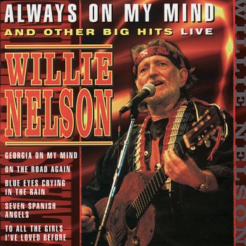Willie Nelson To All The Girls I've Loved Before