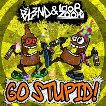 DJ BL3ND feat. Ido B & Zooki Go Stupid