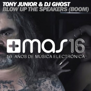 Tony Junior feat. DJ Ghost Blow Up the Speakers (Boom) - Edit