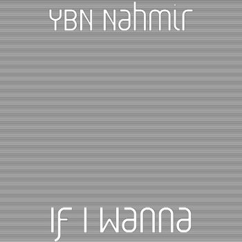 YBN Nahmir If I Wanna